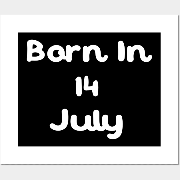 Born In 14 July Wall Art by Fandie